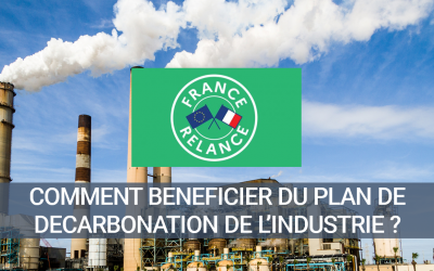 Améliorez votre performance énergétique grâce au plan de décarbonation de l’industrie